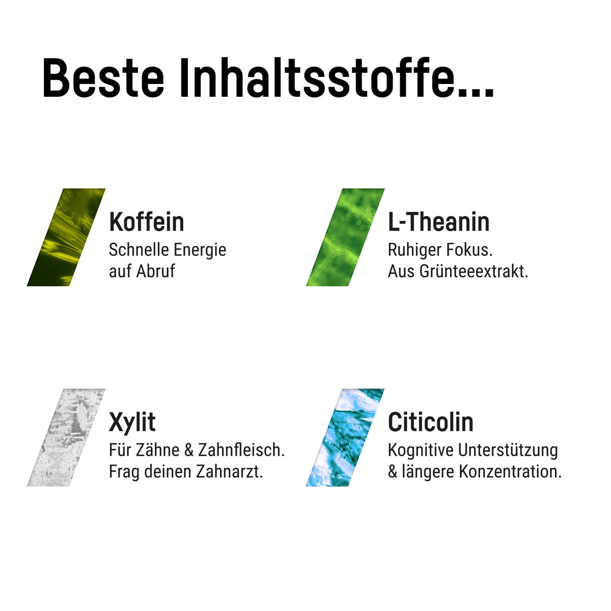 Beste Inhaltsstoffe – Koffein, L-Theanin, Xylit, Citicolin